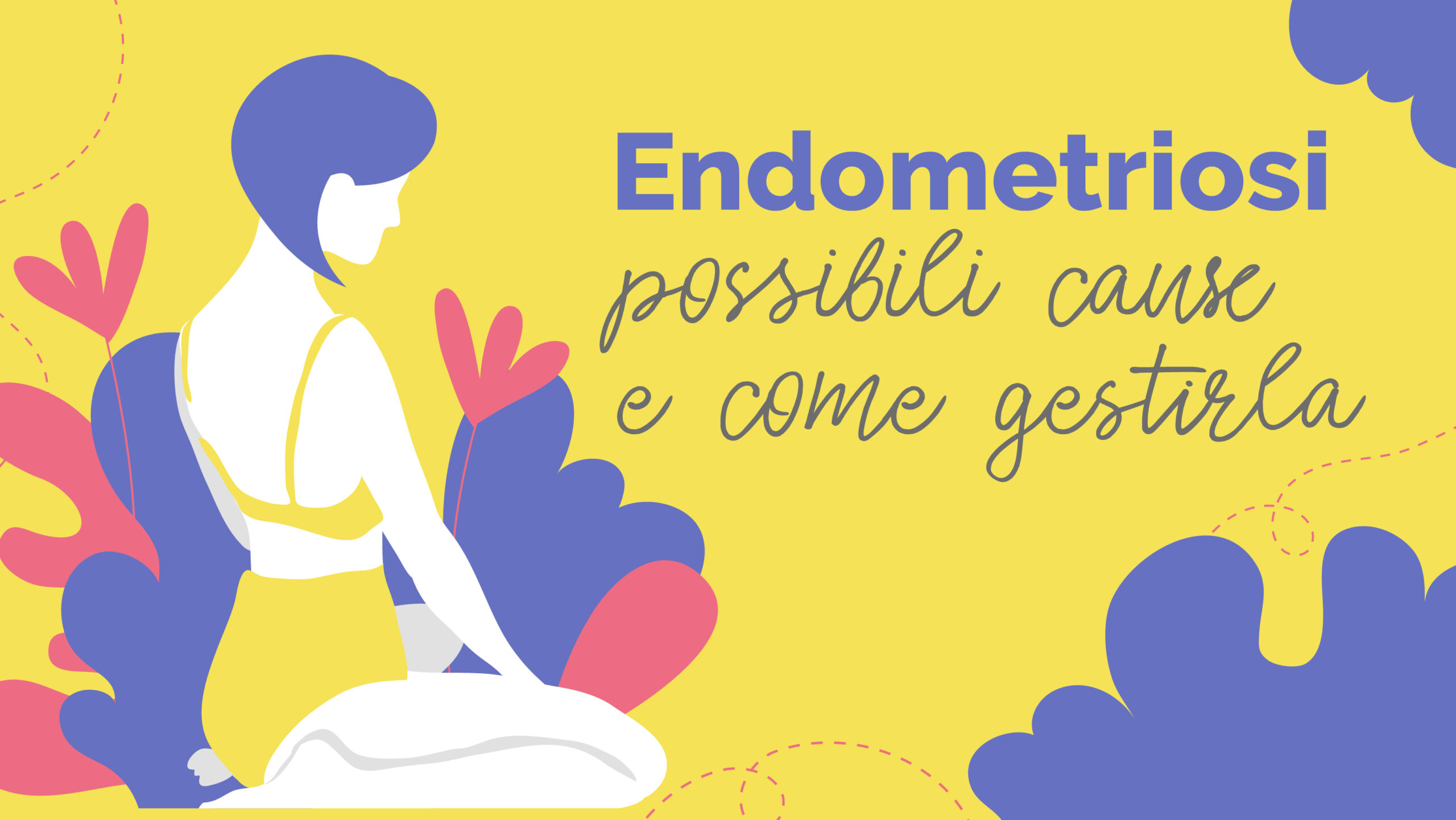Endometriosi possibili cause e come gestirla con il cibo
